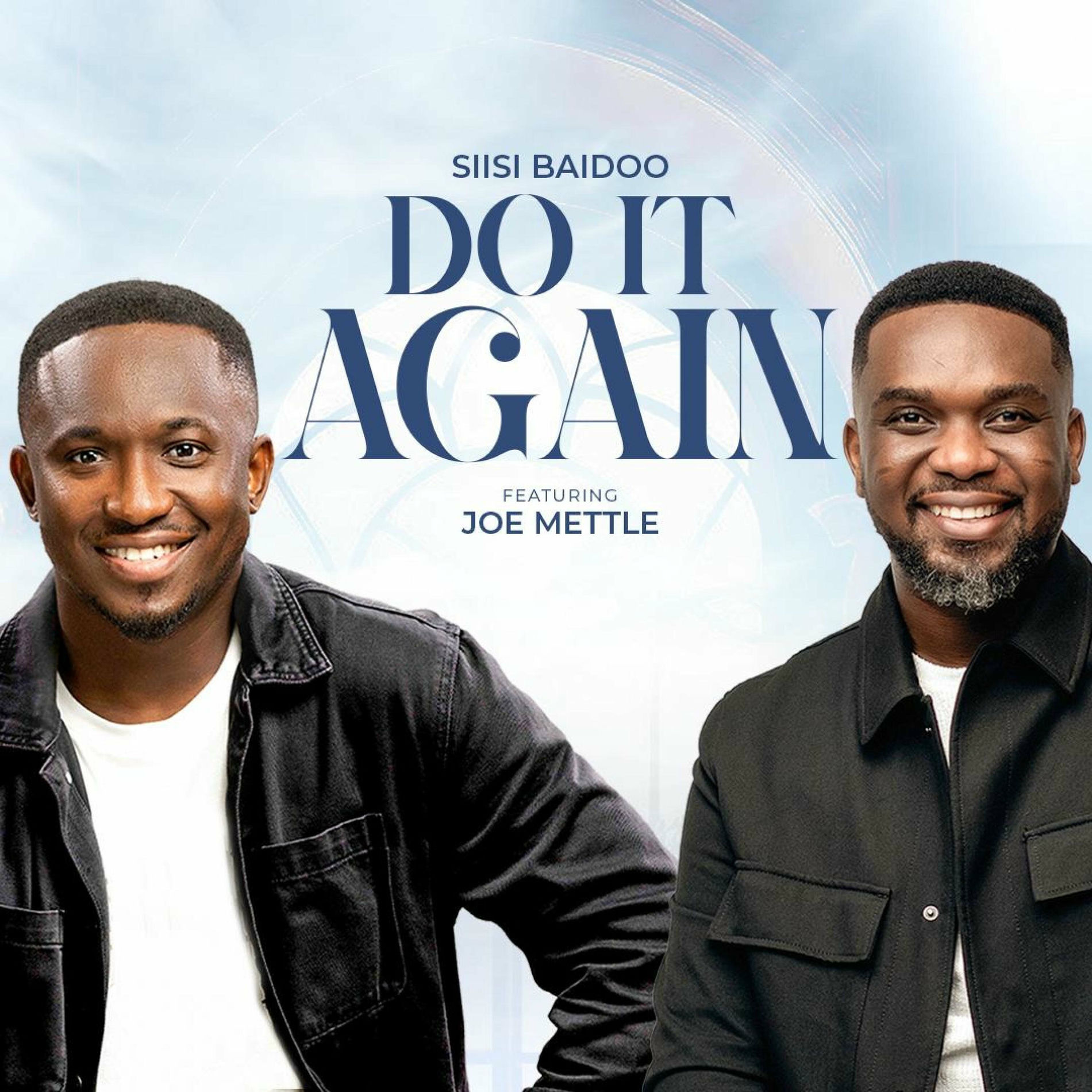 Do It Again by "Siisi Baidoo ft Joe Mettle"